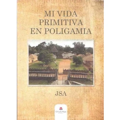 Imagen de Mi vida primitiva en poligamia (SIN COLECCION)