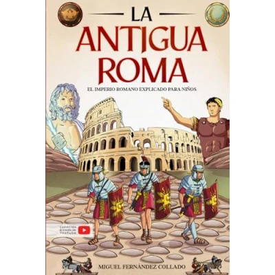 Imagen de historia para niños la Antigua Roma: El imperio romano explicado Todo sobre de Roma, sociedad, los dioses, mitos y leyendas