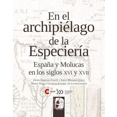 Imagen de en el archipiélago de la Especiería: España y Molucas los siglos XVI XVII (OTROS TITULOS)