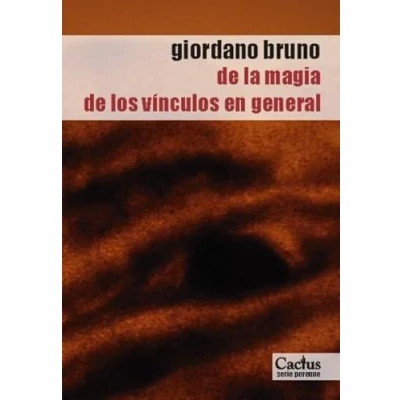 Imagen de De la magia. los vínculos en general (FILOSOFIA MEDIEVAL Y DEL RENACIMIENTO)