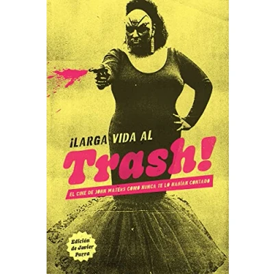 Imagen de ¡Larga vida al trash!: El cine de John Waters como nunca te lo habían contado (DOS BIGOTES)