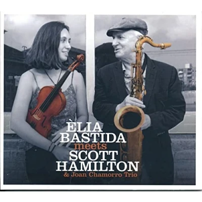 Imagen de Elia Bastida meets Scott Hamilton (&amp; Joan Chamorro Trio) [Vinilo]