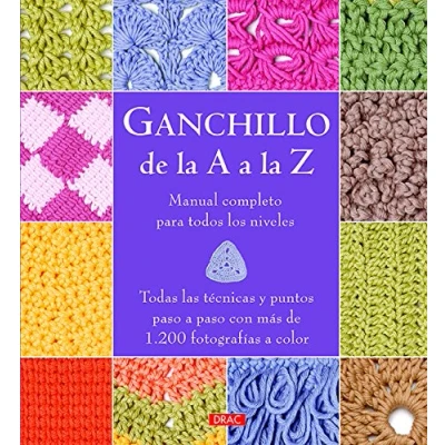Imagen de Ganchillo De La A Z: Manual completo para todos los niveles (EL LIBRO DE)
