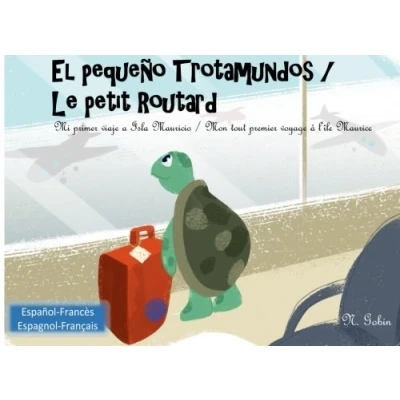 Imagen de El pequeno Trotamundos / Le petit Routard: Libro bilingue para ninos de 1 6 anos (espanol frances) Livre pour enfants (francais ... tout premier voyage a l&#039;ile Maurice: Volume