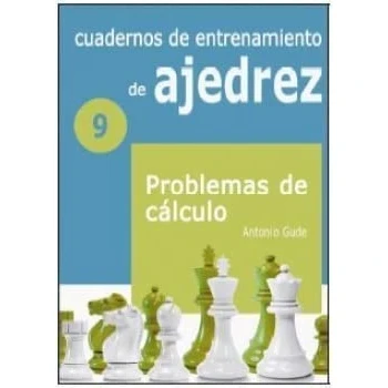 Imagen de Cuadernos de entrenamiento en ajedrez: 9. Problemas cálculo