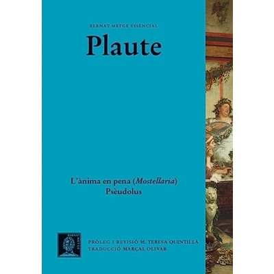 Imagen de L&#039;ànima en pena (Mostellaria). Psèudolus (BERNAT METGE ESSENCIAL)
