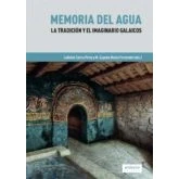 Imagen de MEMORIA DEL AGUA: LA TRADICION Y EL IMAGINARIO GALAICOS (HISTORIA ARTE)