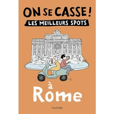 Imagen de On Se Casse ! Les Meilleurs Spots À Rome (ebook)