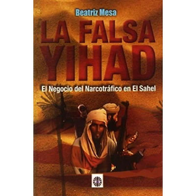 Imagen de La falsa yihad: el negocio del narcotráfico en Sahel (SIN COLECCION)