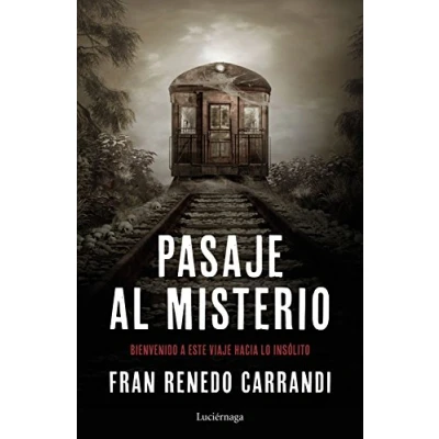 Imagen de Pasaje al misterio: Un viaje hacia lo insólito (ENIGMAS Y CONSPIRACIONES)