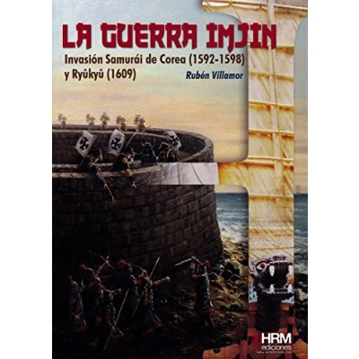 Imagen de la Guerra Imjin: invasión de Corea (1592 1598) y isla Ryûkyû (1609) (H Historia)