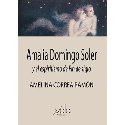 Imagen de Amalia Domingo Soler y el espiritismo de Fin siglo (VOLA)