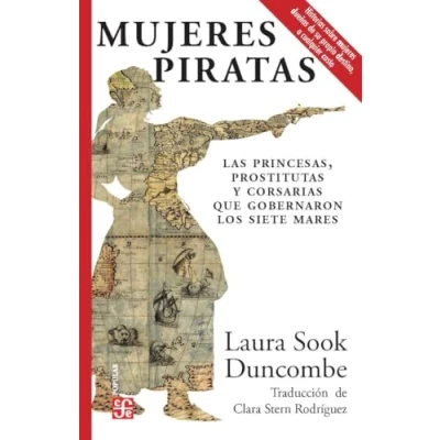 Imagen de Mujeres piratas: Las princesas, prostitutas y corsarias que gobernaron los siete mares (Popular)