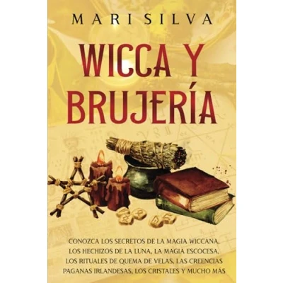 Imagen de Wicca y Brujería: Conozca los secretos de la magia wiccana, hechizos luna, escocesa, rituales quema velas, las creencias paganas irlandesas, cristales mucho más