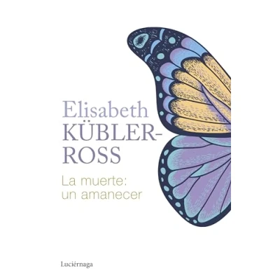 Imagen de La muerte: un amanecer (Biblioteca Elisabeth Kübler Ross)