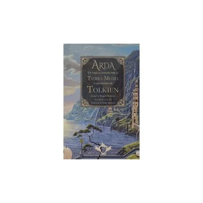 Imagen de Arda: Un viaje ilustrado por la Tierra Media y los reinos de Tolkien: 1 (ENSAYOS LITERATURA FANTÁSTICA)