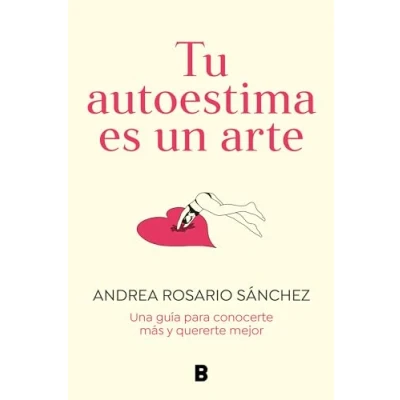 Imagen de Tu autoestima es un arte: Una guía para conocerte más y quererte mejor (Somos B)