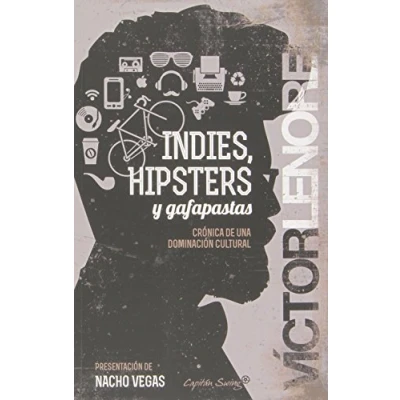 Imagen de Indies Hipsters Y Gafapastas: Crónica de una dominación cultural (ENTRELINEAS)