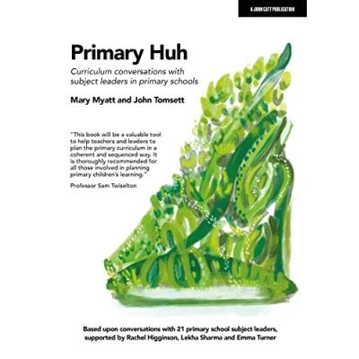 Imagen de Primary Huh: Curriculum Conversations With Subject Leaders In