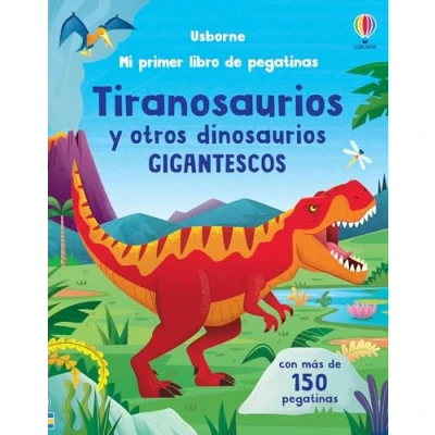 Imagen de Tiranosaurios y otros dinosaurios gigantescos (Mi primer libro de pegatinas)