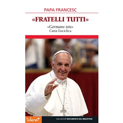 Imagen de fratelli Tutti: &quot;Germans tots&quot; Carta Encíclica: 71 (Documents del magisteri)