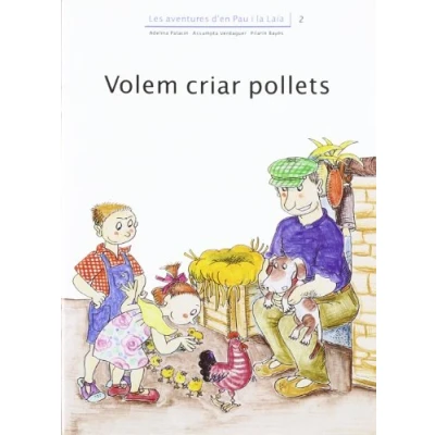 Imagen de Volem criar pollets (En Pau i la Laia)