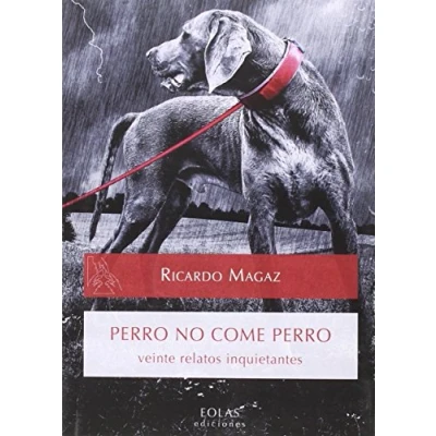 Imagen de PERRO NO COME PERRO: VEINTE RELATOS INQUIETANTES: 6 (CALDERA DEL DAGDA)
