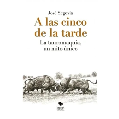 Imagen de A las cinco de La tarde: tauromaquia, un mito único