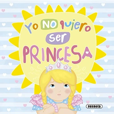 Imagen de Yo no quiero ser princesa (Un mundo mejor)