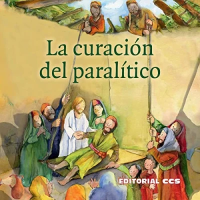 Imagen de Curacion del paralitico: Una historia Nuevo Testamento según Marcos 2, 1 12: 24 (Historias Testamento)