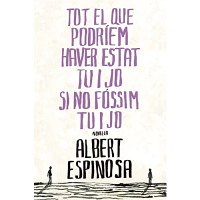 Imagen de Tot el que podríem haver estat tu i jo si no fóssim (Narrativa catalana)