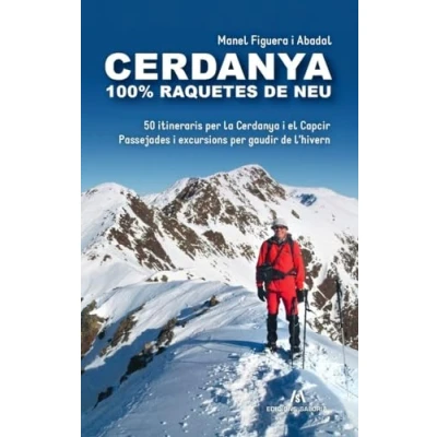 Imagen de Cerdanya, 100% raquetes de neu: 50 itineraris per la Cerdanya i el Capcir. Passejades excursions gaudir l&#039;hivern (Guies camps a través)