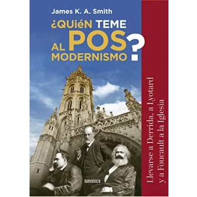 Imagen de ¿Quién teme al posmodernismo?: Llevarse a Derrida, Lyotard y Foucault la Iglesia (Areópagos)