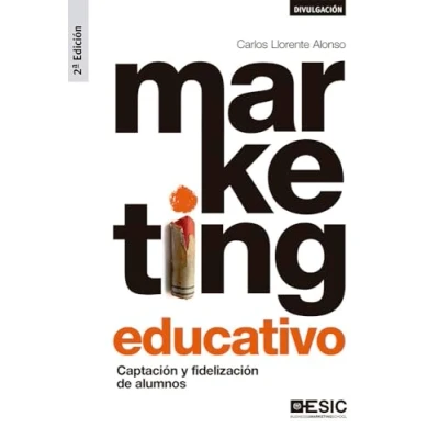 Imagen de Marketing educativo. Captación y fidelización de alumnos ( 2ª Edición 2019) (ESIC)