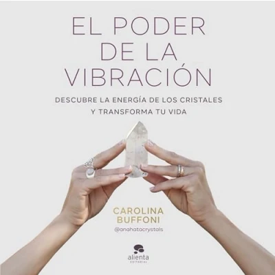 Imagen de El poder de la vibración: Descubre energía los cristales y transforma tu vida (Alienta)