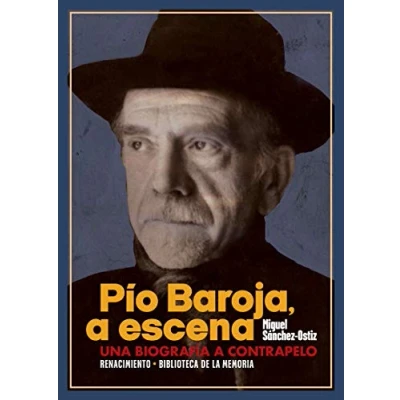 Imagen de Pío Baroja, a escena: Una biografía contrapelo: 95 (BIBLIOTECA DE LA MEMORIA)