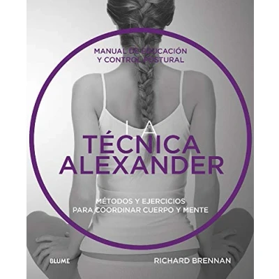 Imagen de La técnica Alexander: Manual de educación y control postural (SIN COLECCION)