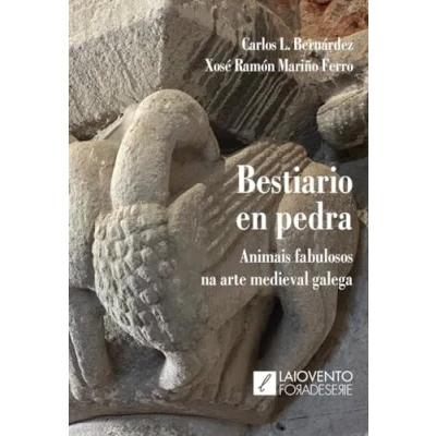 Imagen de Bestiario en pedra: Animais fabulosos na arte medieval galega: 28 (Fora de Serie)
