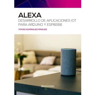 Imagen de Alexa. Desarrollo de aplicaciones IoT para Arduino y ESP8266 (INFORMATICA)