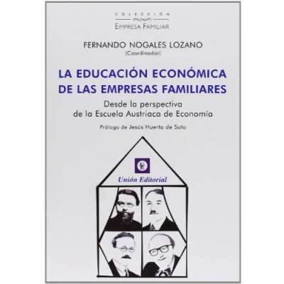 Imagen de la educación económica de las empresas familiares: Desde perspectiva Escuela Austriaca Economía (Empresa Familiar)