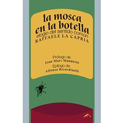 Imagen de la mosca en botella: Elogio del sentido común: 8 (ENSAYO)