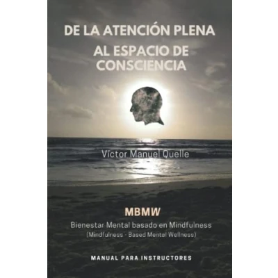 Imagen de DE LA ATENCIÓN PLENA AL ESPACIO CONSCIENCIA: MINDFULNESS: Programa MBMW