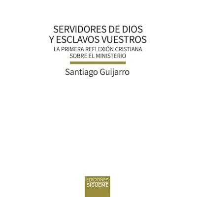 Imagen de Servidores de Dios y Esclavos Vuestros: La primera reflexión cristiana sobre el ministerio: 17 (Biblioteca Estudios Biblicos Minor)
