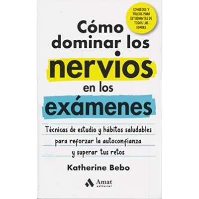 Imagen de Como Dominar Los Nervios En Examenes: Técnicas de estudio Y hábitos saludables para reforzar la autoconfianza superar tus retos (FAMILIA EDUCACION)