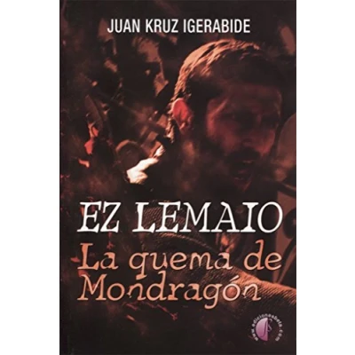 Imagen de Ez lemaio. La quema de Mondragón (Novela)