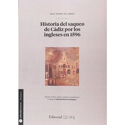 Imagen de historia del saqueo de Cádiz por los ingleses en 1596 (Fuentes para la y su provincia)