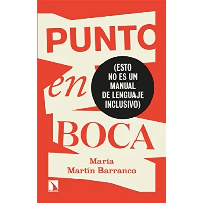 Imagen de Punto en boca: (esto no es un manual de lenguaje inclusivo): 873 (COLECCION MAYOR)
