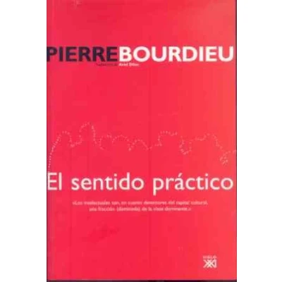Imagen de El sentido práctico (Biblioteca clásica de siglo veintiuno)