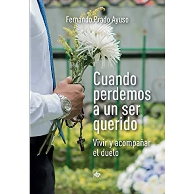 Imagen de Cuando perdemos A un ser querido: Vivir y acompañar el duelo