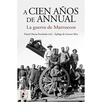 Imagen de A cien años de Annual: La Guerra Marruecos (Historia España)